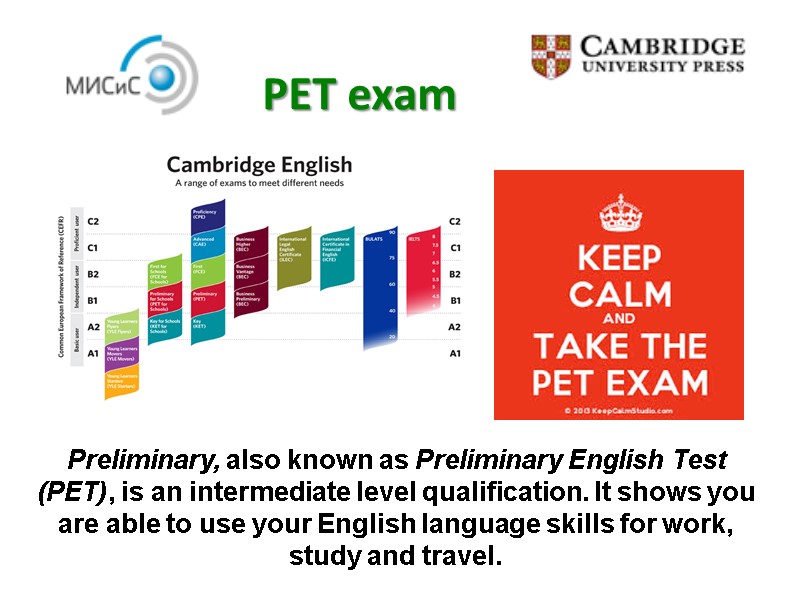 PET exam  Preliminary, also known as Preliminary English Test (PET), is an intermediate